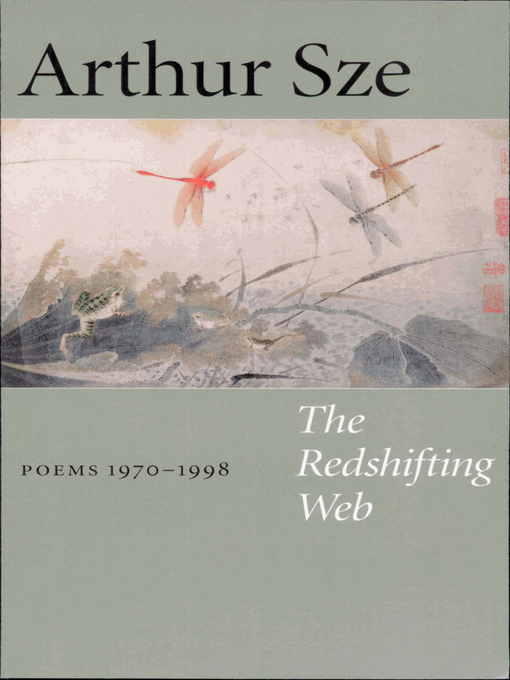 Title details for The Redshifting Web by Arthur Sze - Available